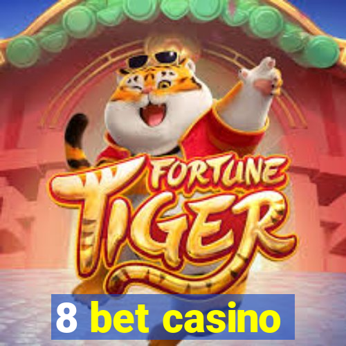 8 bet casino